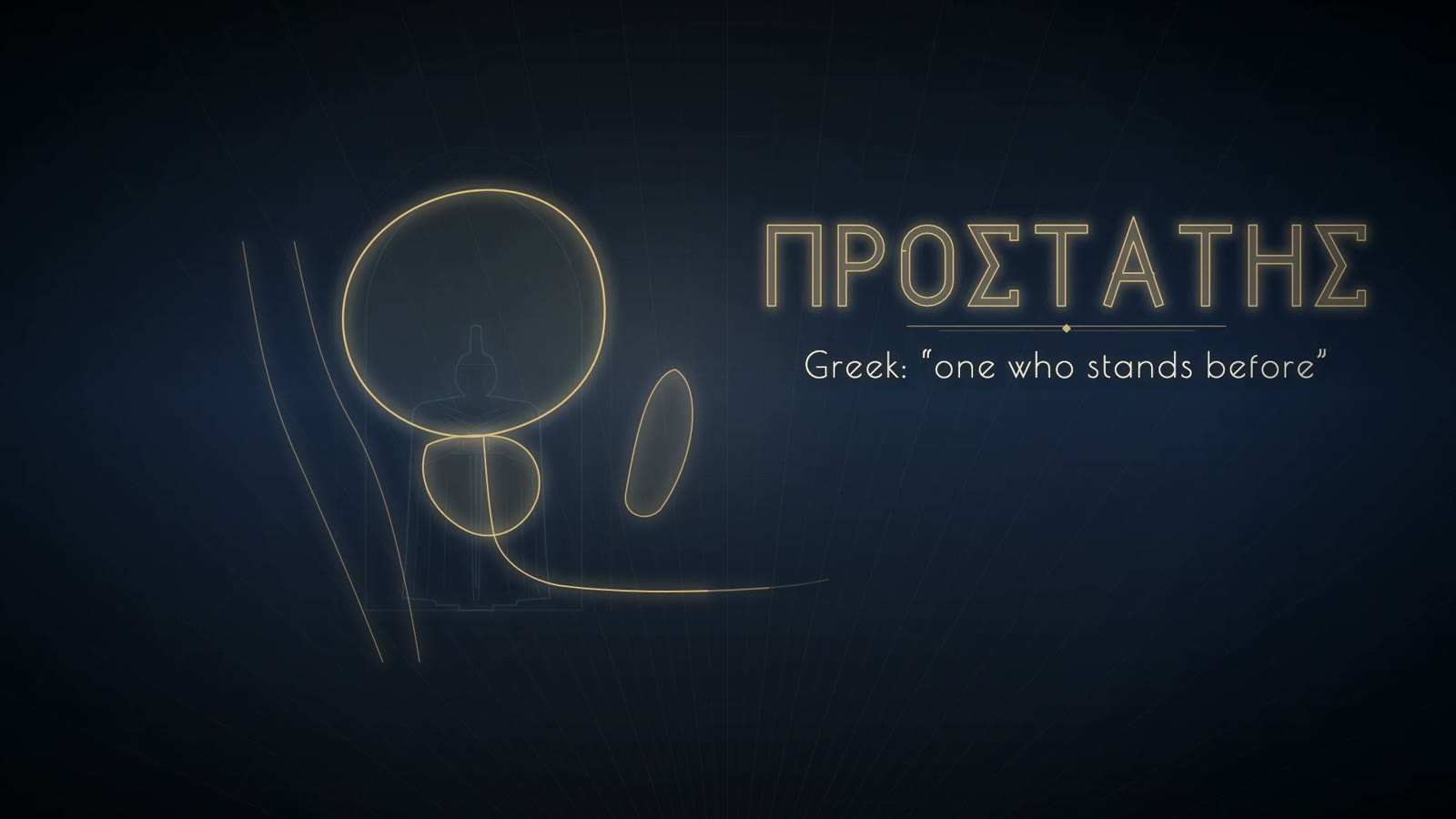 Greek word ΠΡΟΣΤΑΤΗΣ captioned one who stands before, beside a gold-line side view of the bladder, prostate and urethra.